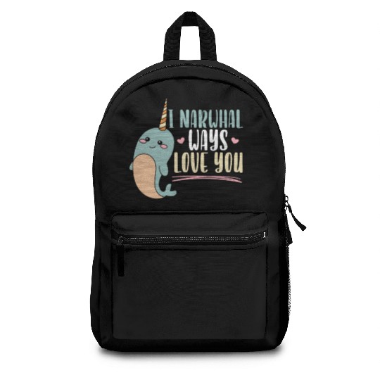 I Narwhal Ways Love You Unicorn Of The Sea Animal Backpacks