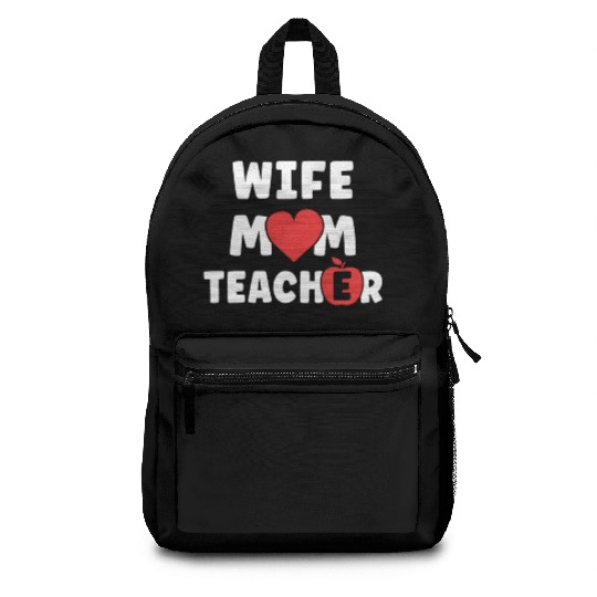 Wife Mom Teacher Funny Mothers Day Backpacks
