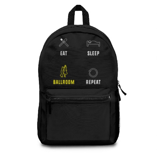 Eat Sleep Ballroom Repeat Ballroom Dance Teacher Backpacks