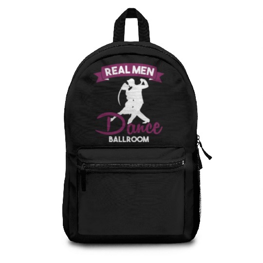 Funny Dancer Real Men Dance Ballroom Backpacks