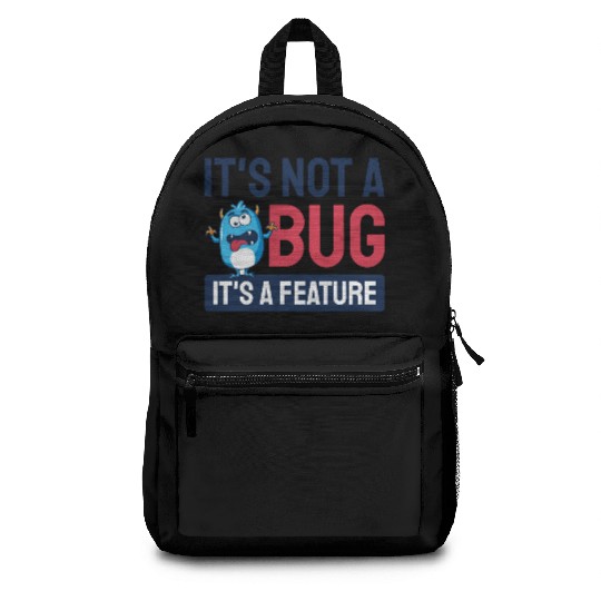 It's Not A Bug, It's A Feature. Backpacks
