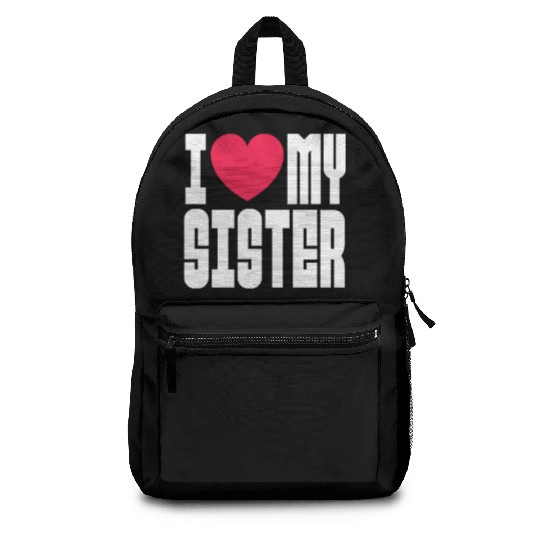 I Love My Sister Backpacks
