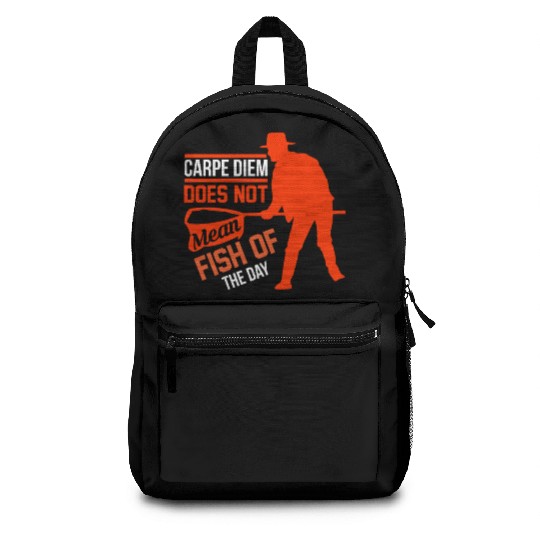 Carpe Diem does not mean fish of the day Backpacks