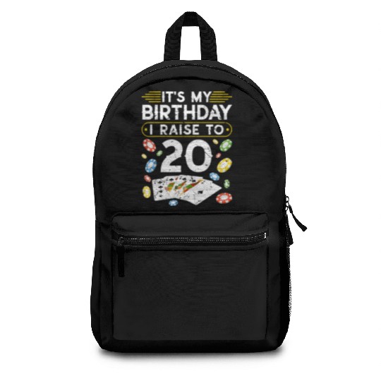 My Birthday I Raise To 20 Poker Backpacks