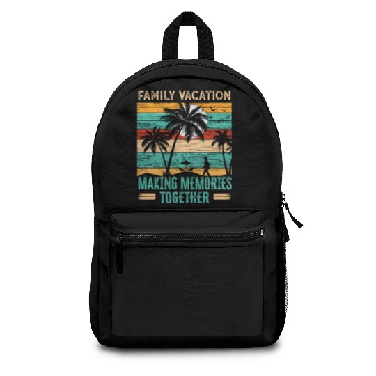 Family Vacation Making Memories Together Backpacks