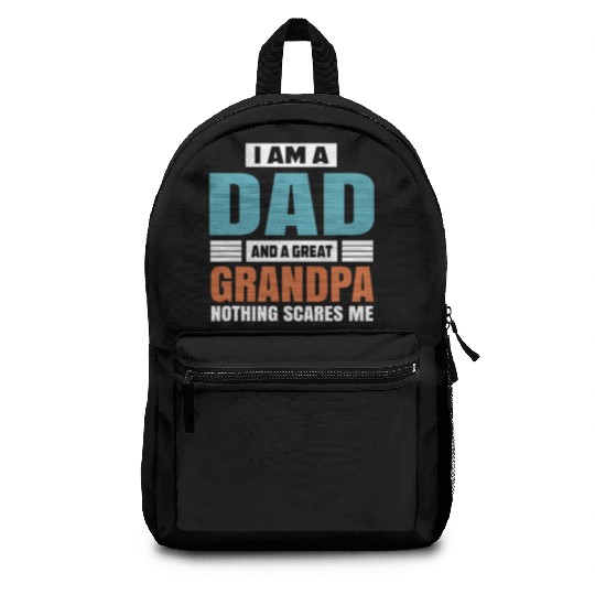 I Am A Dad And A Great Grandpa Backpacks