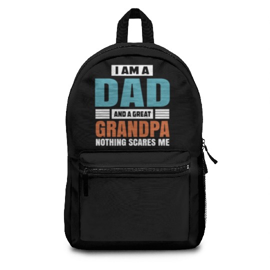 I Am A Dad And A Great Grandpa Backpacks