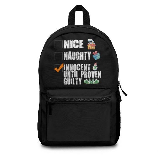 Nice Naughty Innocent Until Proven Guilty Backpacks