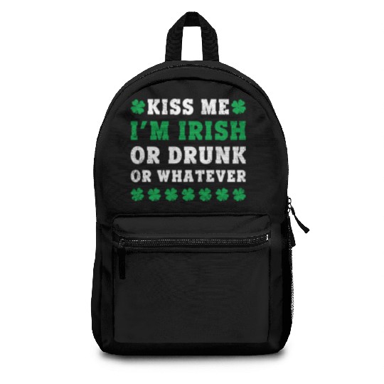 Irish Kiss Me Im Irish Drunk Or W Ever St Patricks Backpacks