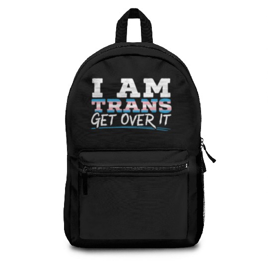 I Am Trans Get Over It LGBTQ Pride Transgender Backpacks