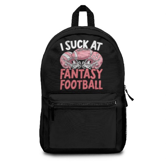 I Suck At Fantasy Football Auto Draft Sport Lover Backpacks