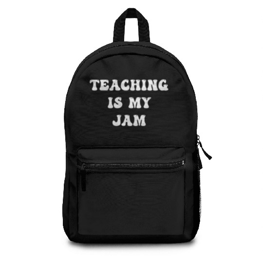 Teaching Is My Jam School Teacher Appreciation Backpacks