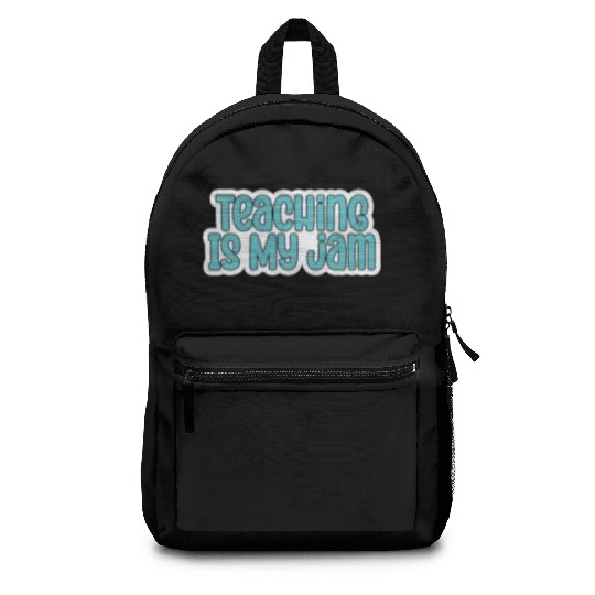Teaching Is My Jam School Teacher Appreciation Backpacks