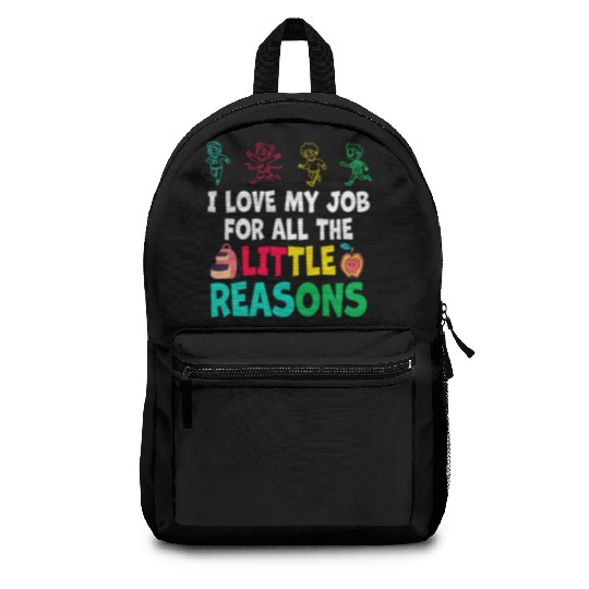 I Love My Job For All The Little Reasons Backpacks
