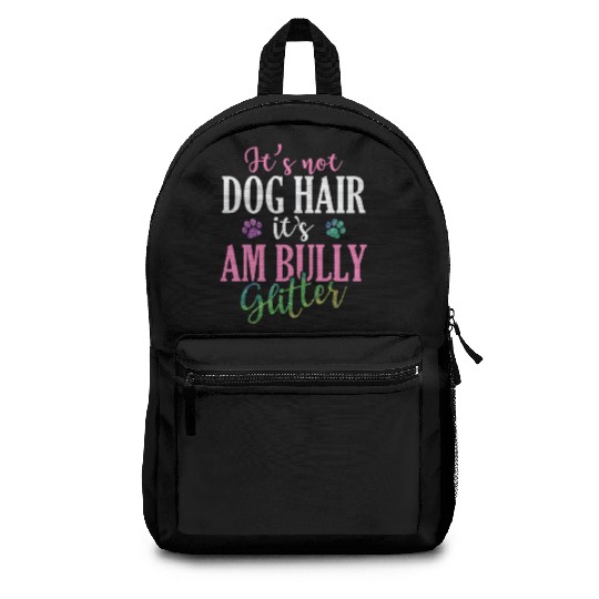 It's not Dog Hair It's AM Bully Glitter Bulldog Backpacks