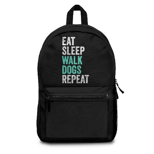 Eat Sleep Walk Dogs Dog Walking Dog Lover Backpacks