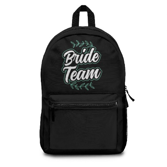 Bride Team Party Wedding Bachelorette Cute Backpacks