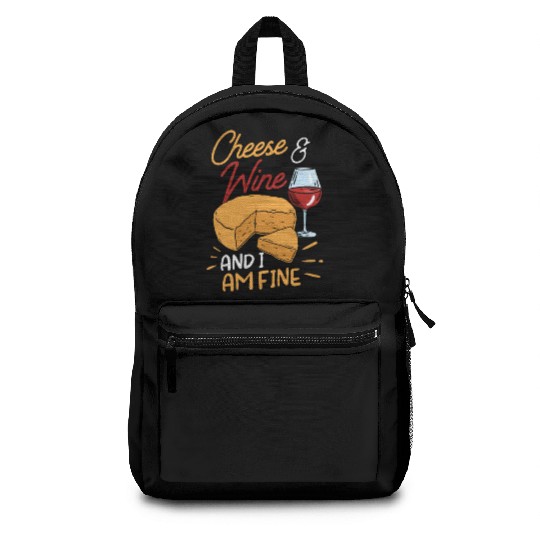 Cheese And Wine And I Am Fine Love Lover Cute Backpacks