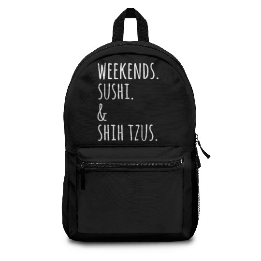 Weekends Sushi And Shih Tzus Backpacks