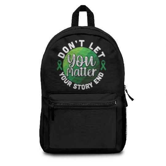 Don't Let Your Story End You Matter Backpacks