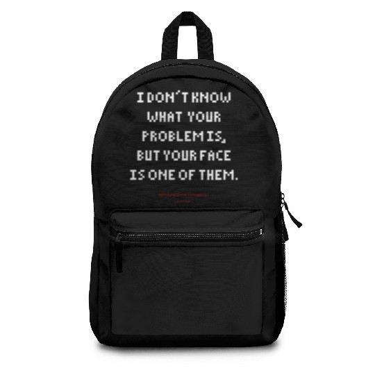 DLQ Your Problem Is Your Face Backpacks