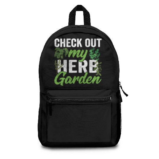 Check Out My Herb Garden Herbalist Herbs Gardening Backpacks