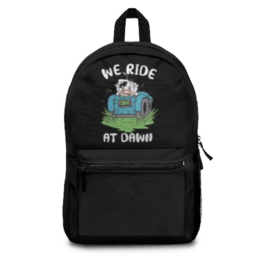 We Ride At Dawn Dad Lawn Mower Make Laugh Day Yard Backpacks