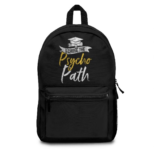 I Chose Psycho Path Funny Psychology Graduation Backpacks