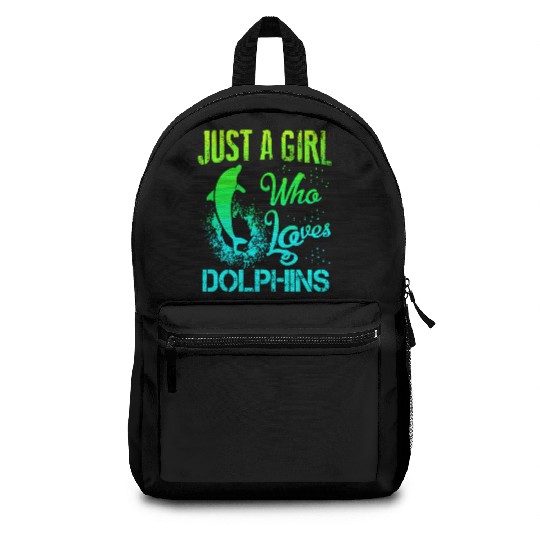 Just A Girl Who Loves Dolphins Dolphin Lover Backpacks