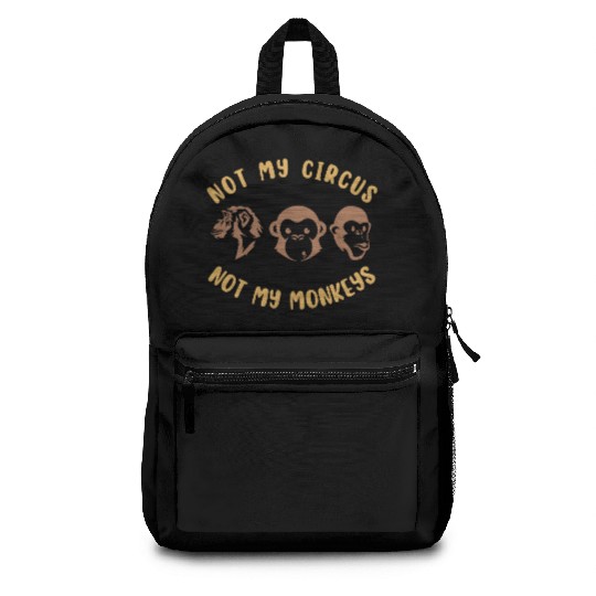Not my circus, not my monkeys Backpacks