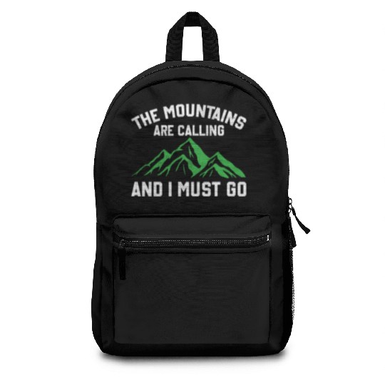 The Mountains Are Calling And I Must Go Backpacks