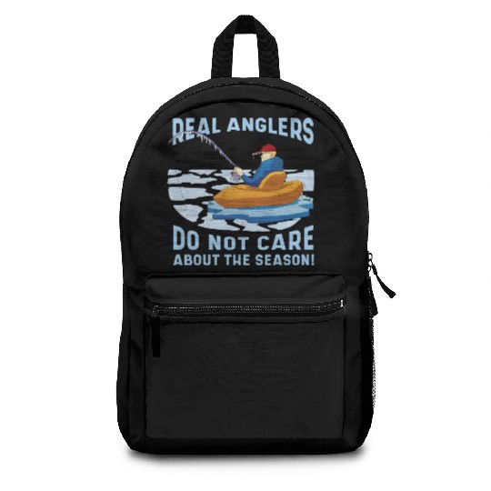 Real fishermen do not care about the season Real f Backpacks