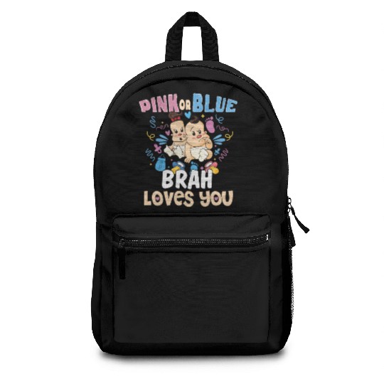 Pink or Blue Brah Loves You Best Brother Ever Big Backpacks