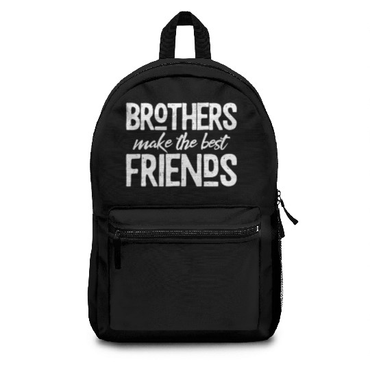 Brothers Make The Best Friends Backpacks