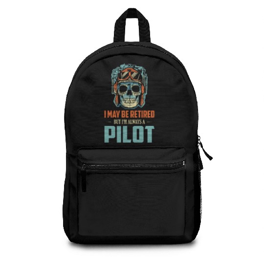 I May Be Retired But I'm Always A Pilot Airline Av Backpacks