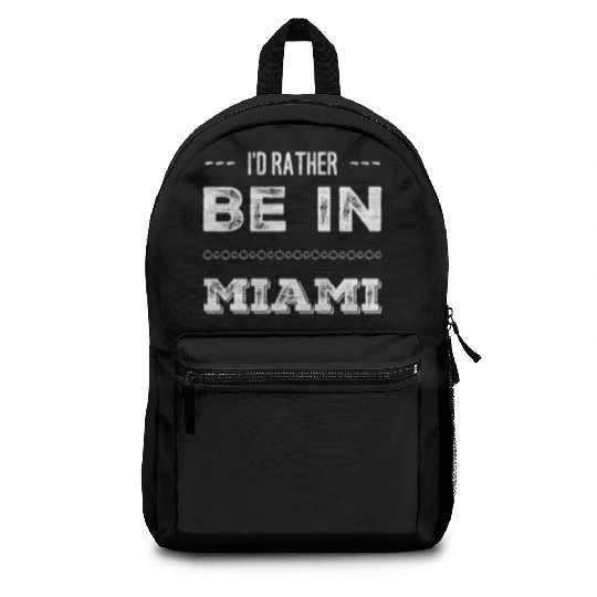 I love Miami. I'd rather be in Miami Florida Tour Backpacks