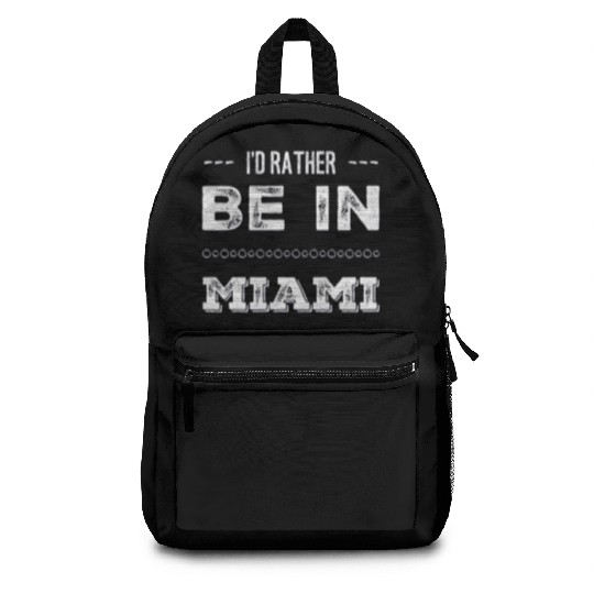 I love Miami. I'd rather be in Miami Florida Tour Backpacks