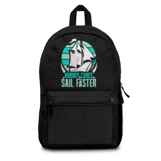 Nobody Cares Sail Faster Motivation Sayings Cute Backpacks