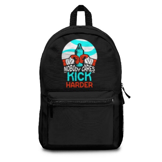 Nobody Cares Kick Harder Sayings Motivation Cute Backpacks