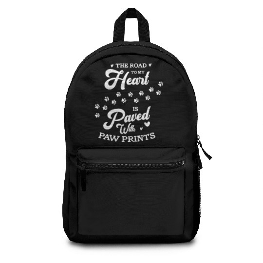 The Road To My Heart Is Paved With Paw Prints Backpacks