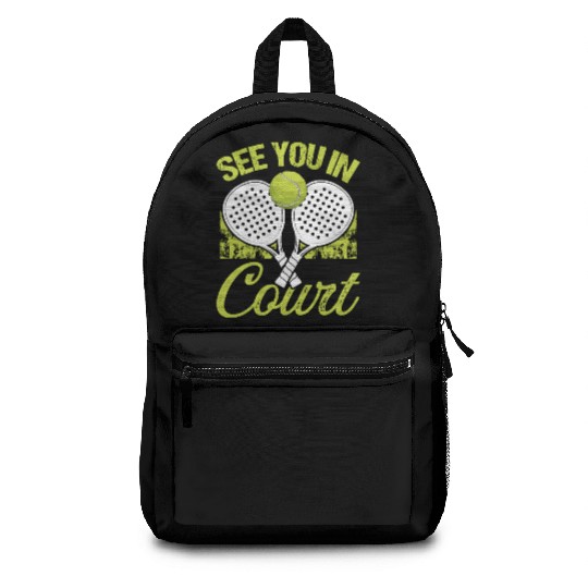 Paddle Tennis Player Match See you in Court Backpacks