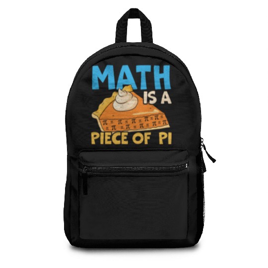 Math Is A Piece Of Pi Day Math Lover Mathematician Backpacks