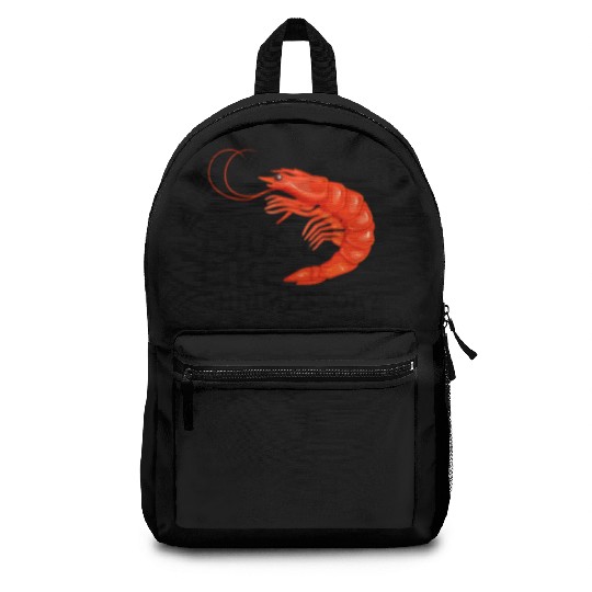 I Just Like Shrimps Ok - fishing lover | shrimp Backpacks