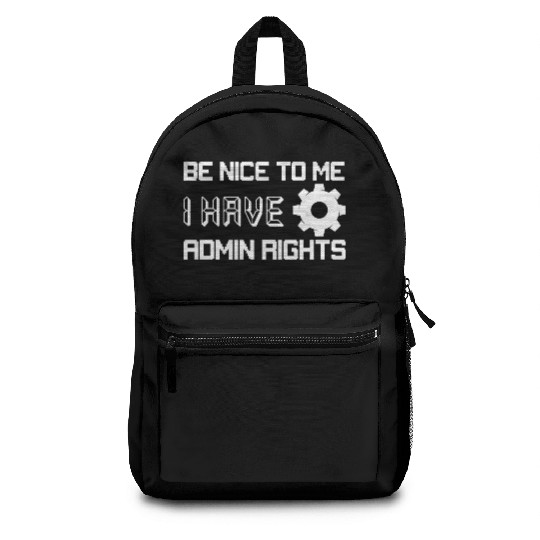Be Nice To Me I Have Admin Rights Programmer Codin Backpacks