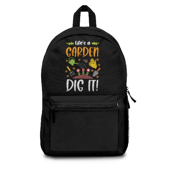 Life's A Garden Dig It Funny Gardening Pun Backpacks