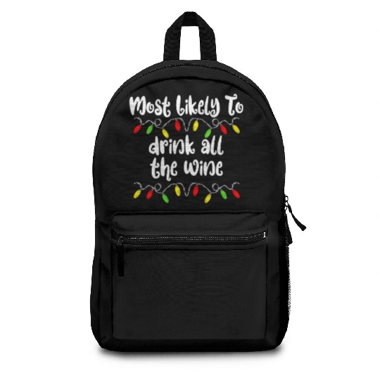Most Likely To Christmas Drink All The Wine Family Backpacks