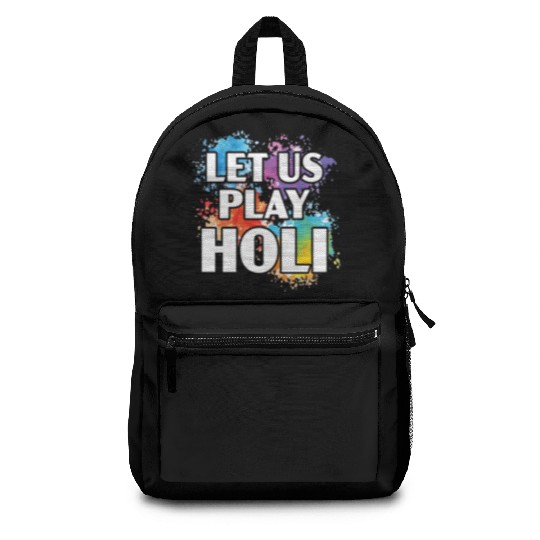 Let Us Play Holi Hindu Buddhist Holi Festival Backpacks