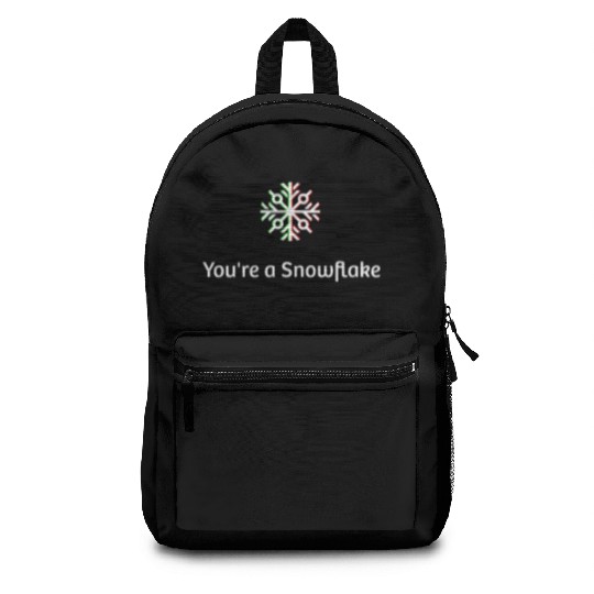 You're A snowflake Backpacks