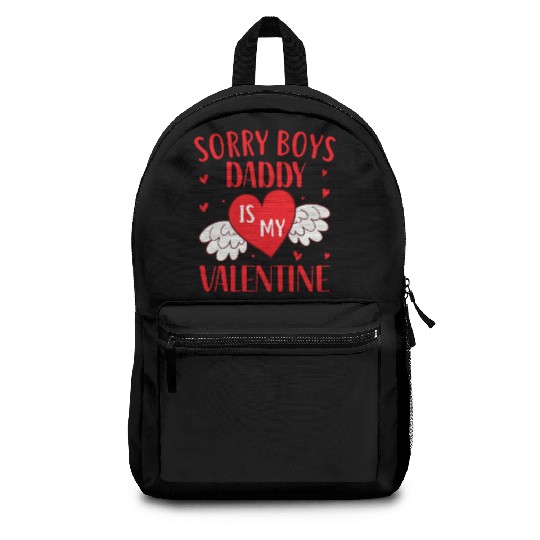 Sorry Boys Dady is my Valentine,Valentines Day Backpacks