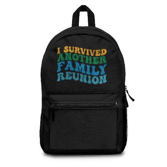 I survived Another Family Reunion Family Gathering Backpacks